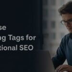 How to Use Hreflang Tags for International SEO